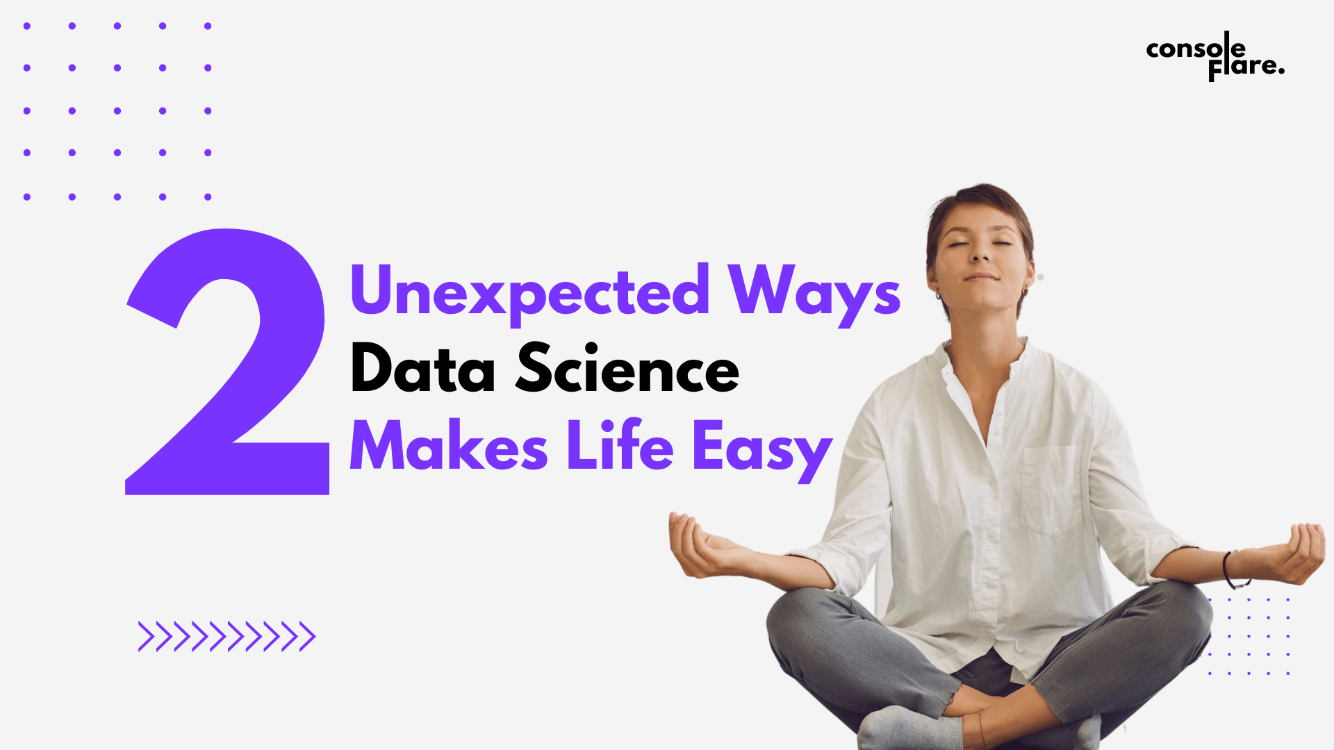 2 Unexpected Ways Data Science Makes Life Easier