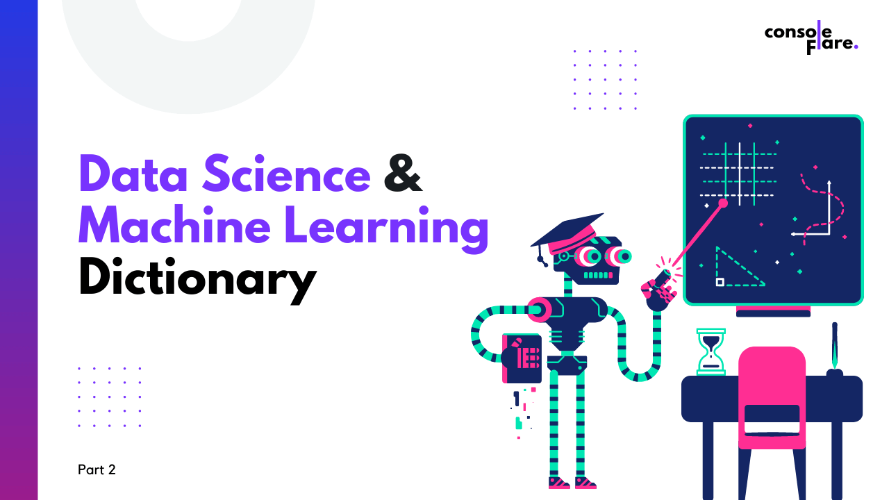 Data Science and Machine Learning Dictionary – Part 2