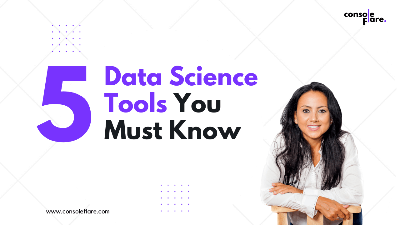 5 Amazing Data Science Tools You Must Know