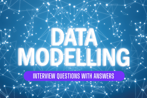 Top 10 Most Asked Data Modeling Interview Questions & Answers for 2025