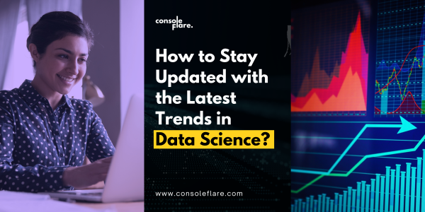 How to Stay Updated with the Latest Trends in Data Science?