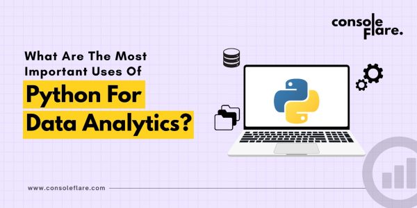What Are the Most Important Uses of Python for Data Analytics?