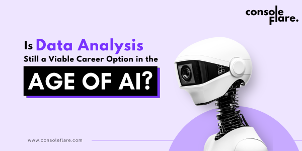 Is Data Analysis Still a Viable Career Option in the Age of AI?