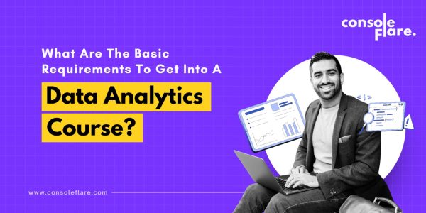 What Are the Basic Requirements to Get Into a Data Analytics Course?